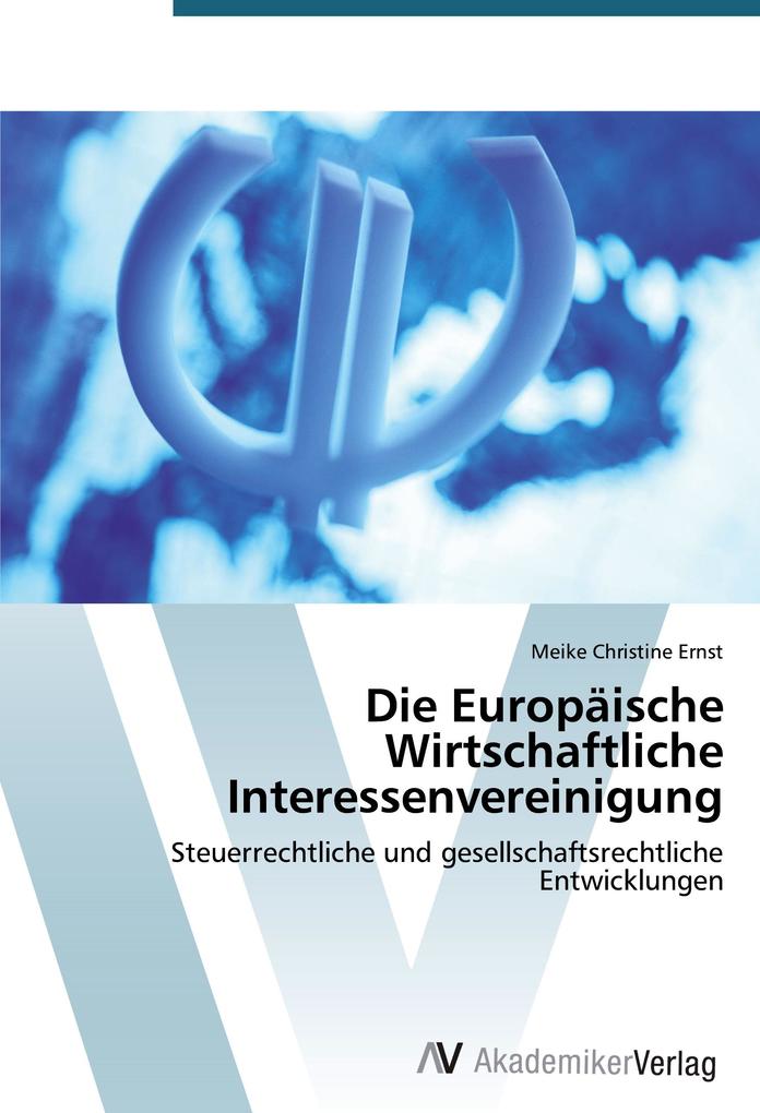 Die Europäische Wirtschaftliche Interessenvereinigung - Meike Christine Ernst