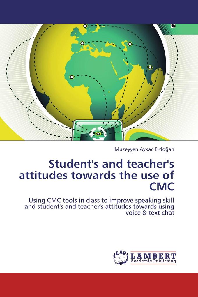 Student's and teacher's attitudes towards the use of CMC