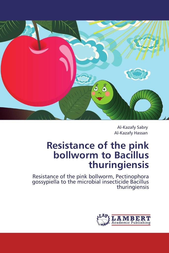 Resistance of the pink bollworm to Bacillus thuringiensis