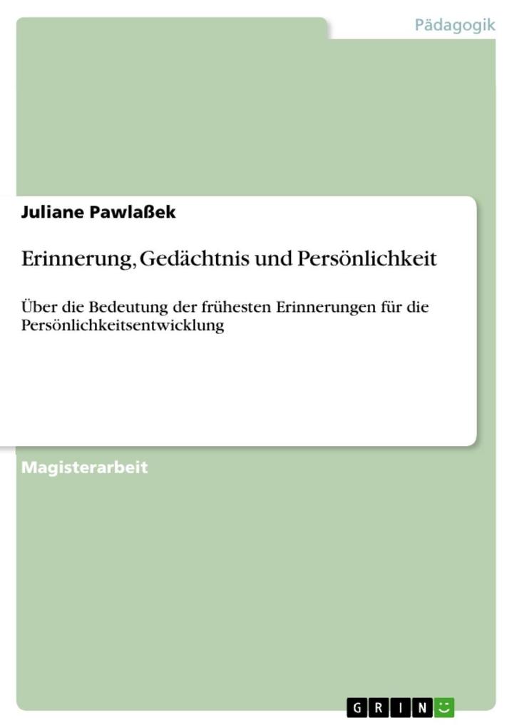 Erinnerung Gedächtnis und Persönlichkeit - Juliane Pawlaßek
