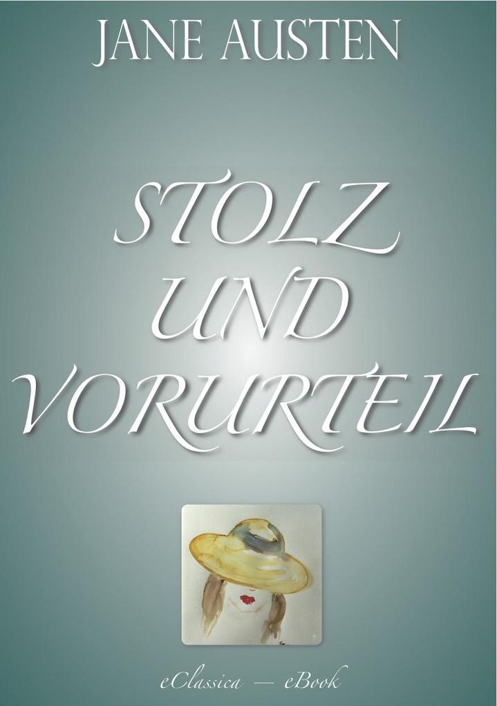 Stolz und Vorurteil (Vollständige deutsche Ausgabe)