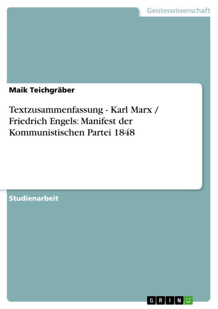 Textzusammenfassung - Karl Marx / Friedrich Engels: Manifest der Kommunistischen Partei 1848