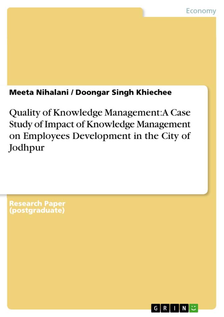 Quality of Knowledge Management: A Case Study of Impact of Knowledge Management on Employees Development in the City of Jodhpur