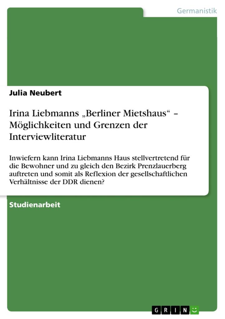 Irina Liebmanns Berliner Mietshaus - Möglichkeiten und Grenzen der Interviewliteratur