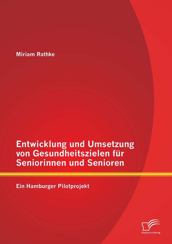 Entwicklung und Umsetzung von Gesundheitszielen für Seniorinnen und Senioren: Ein Hamburger Pilotprojekt