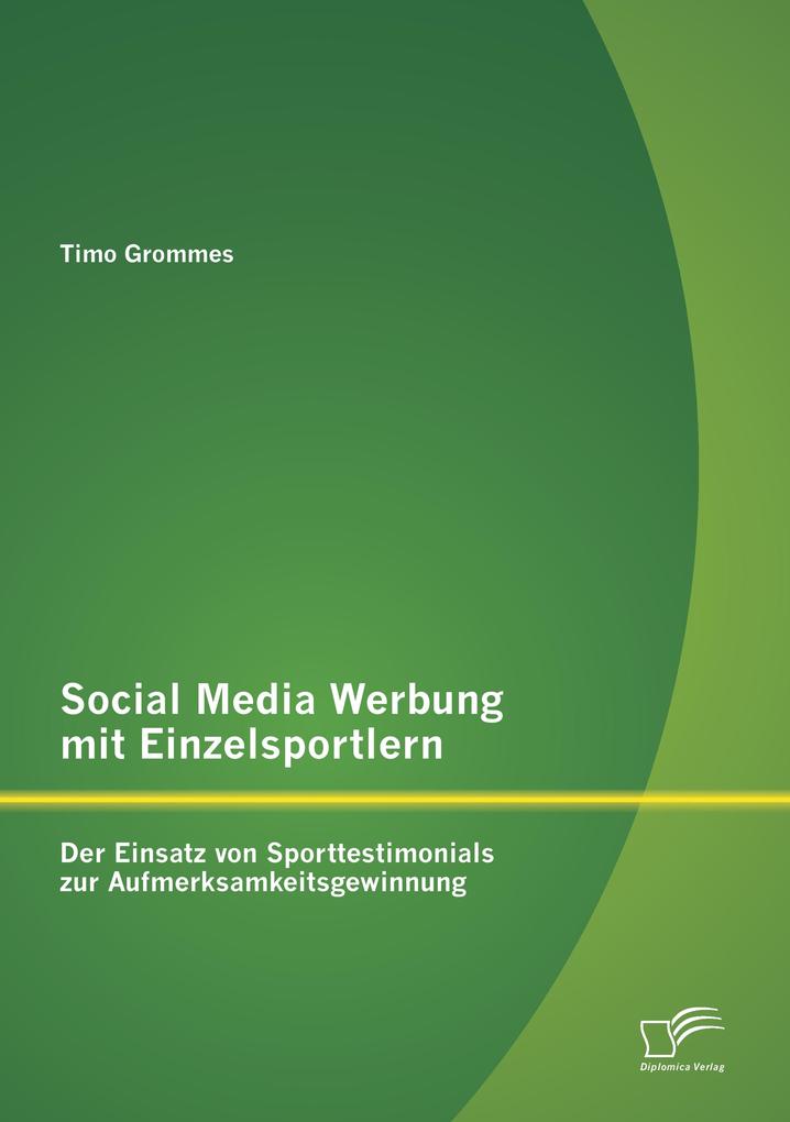 Social Media Werbung mit Einzelsportlern: Der Einsatz von Sporttestimonials zur Aufmerksamkeitsgewinnung