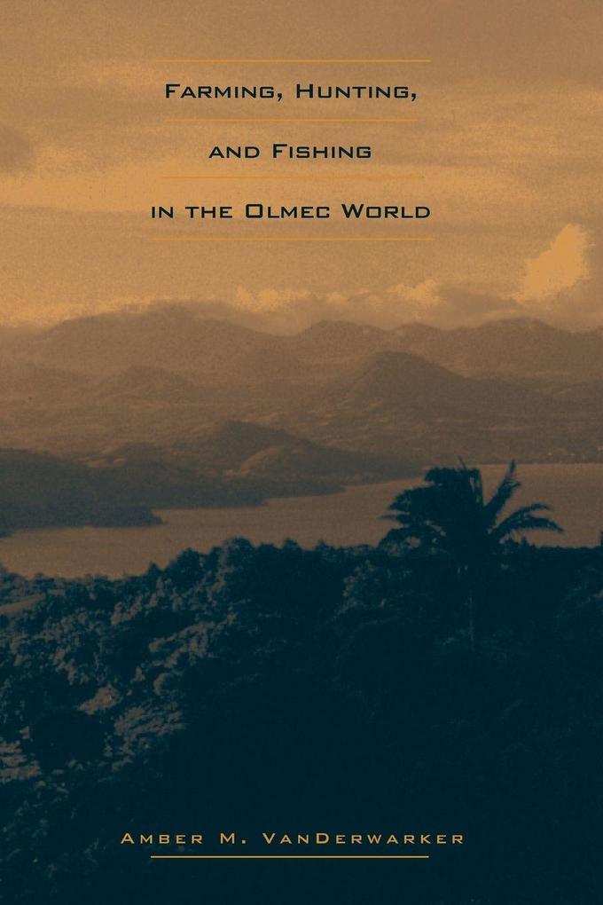 Farming Hunting and Fishing in the Olmec World