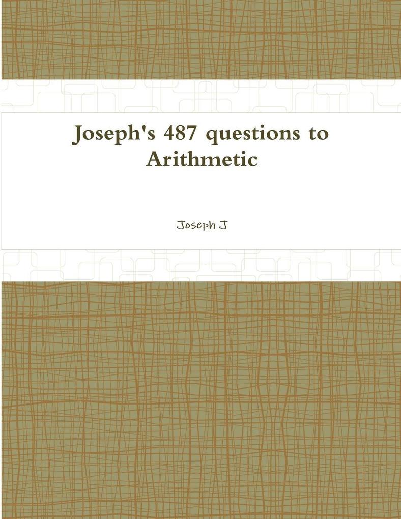 Joseph's 487 questions to Arithmetic