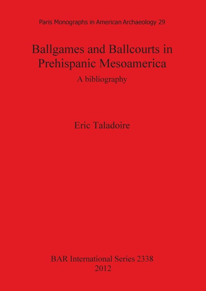 Ballgames and Ballcourts in Prehispanic Mesoamerica