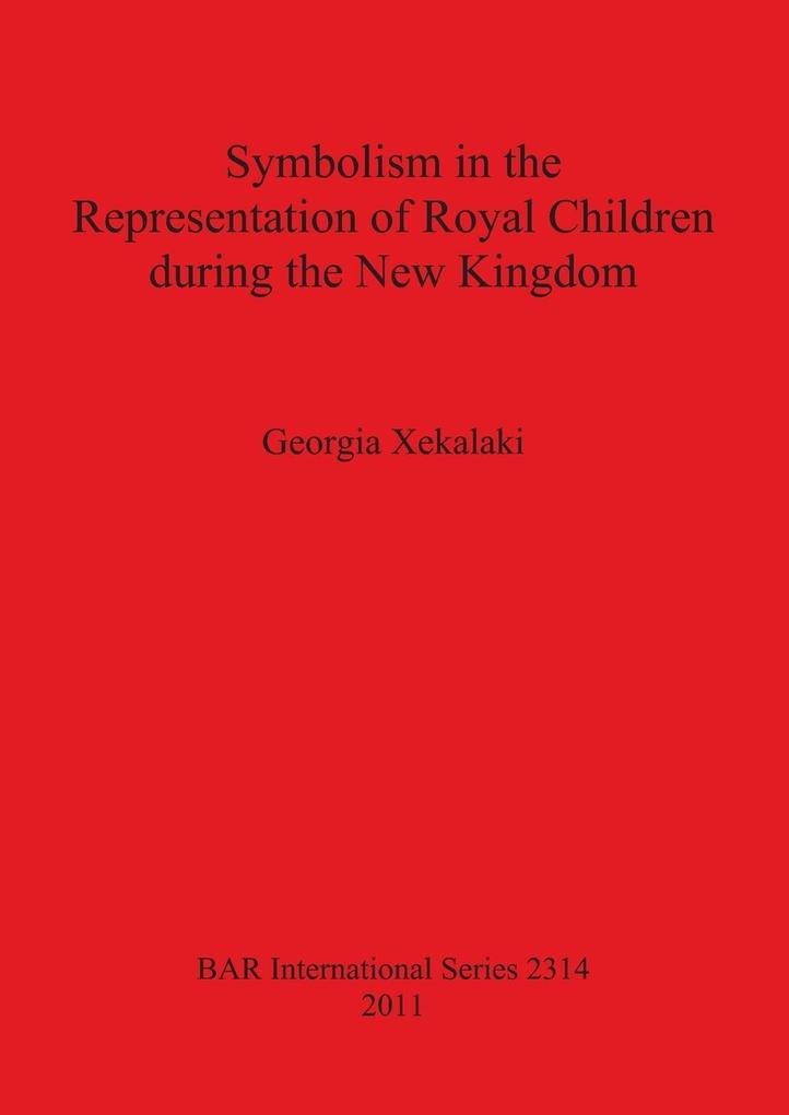 Symbolism in the Representation of Royal Children during the New Kingdom