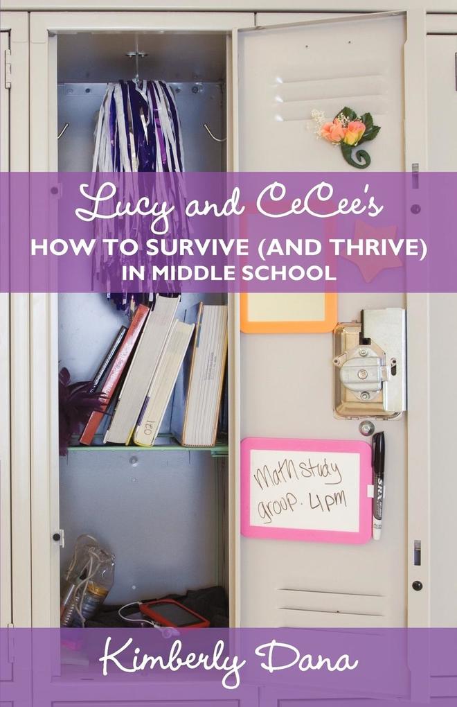 Lucy and CeCee‘s How to Survive (and Thrive) in Middle School