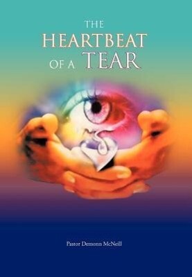 The Heartbeat of a Tear