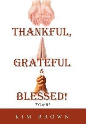 Thankful Grateful & Blessed!