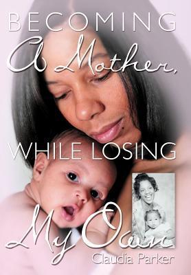Becoming A Mother While Losing My Own