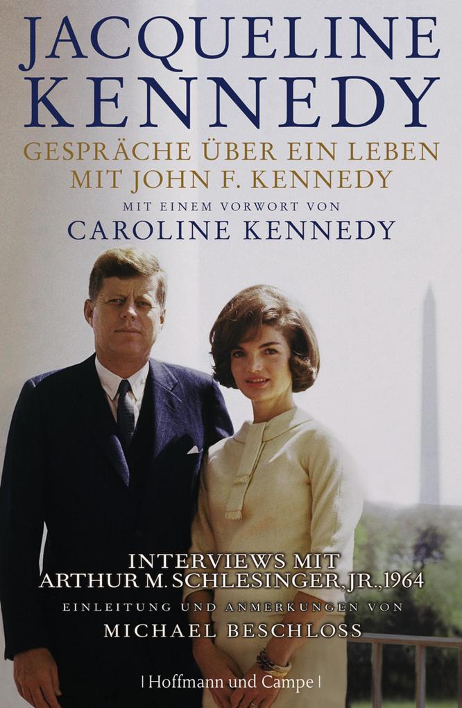 Gespräche über ein Leben mit John F. Kennedy - Jacqueline Kennedy