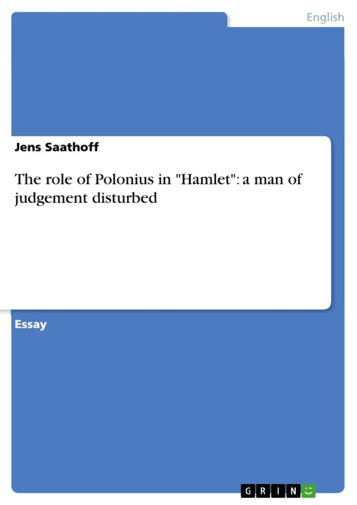 The role of Polonius in Hamlet: a man of judgement disturbed