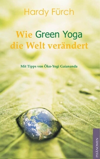 Wie Green Yoga die Welt verändert
