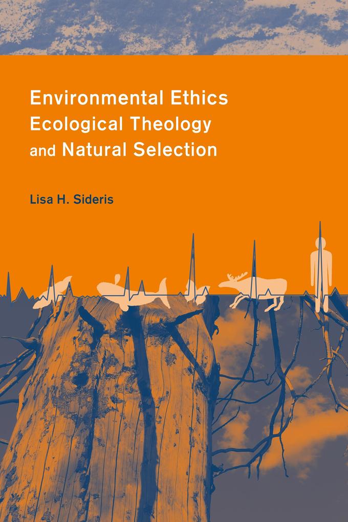 Environmental Ethics Ecological Theology and Natural Selection