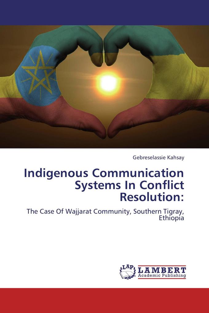Indigenous Communication Systems In Conflict Resolution:
