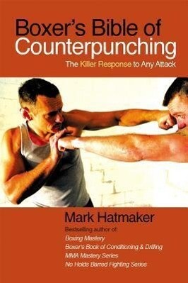 Boxer‘s Bible of Counterpunching: The Killer Response to Any Attack