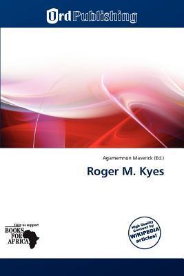 Roger M. Kyes