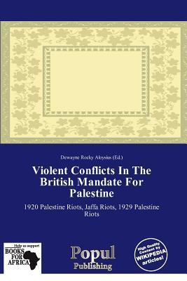 Violent Conflicts In The British Mandate For Palestine