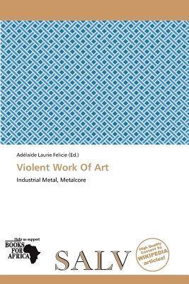 Violent Work Of Art