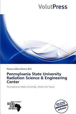 Pennsylvania State University Radiation Science & Engineering Center