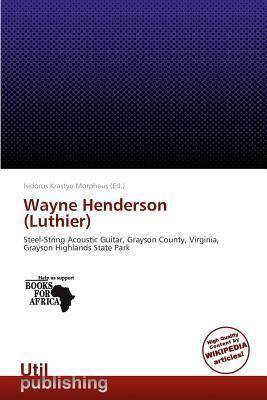 Wayne Henderson (Luthier)