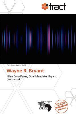 Wayne R. Bryant