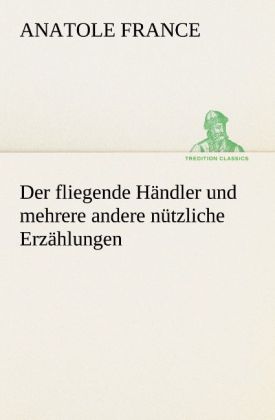 Der fliegende Händler und mehrere andere nützliche Erzählungen