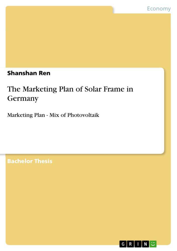 The Marketing Plan of Solar Frame in Germany - Shanshan Ren