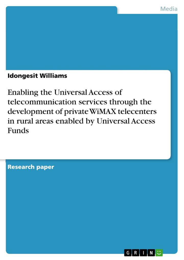 Enabling the Universal Access of telecommunication services through the development of private WiMAX telecenters in rural areas enabled by Universal Access Funds