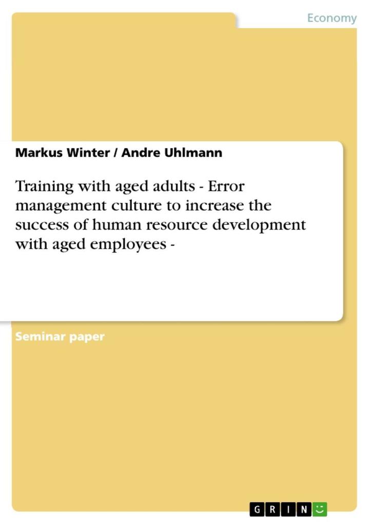 Training with aged adults - Error management culture to increase the success of human resource development with aged employees -