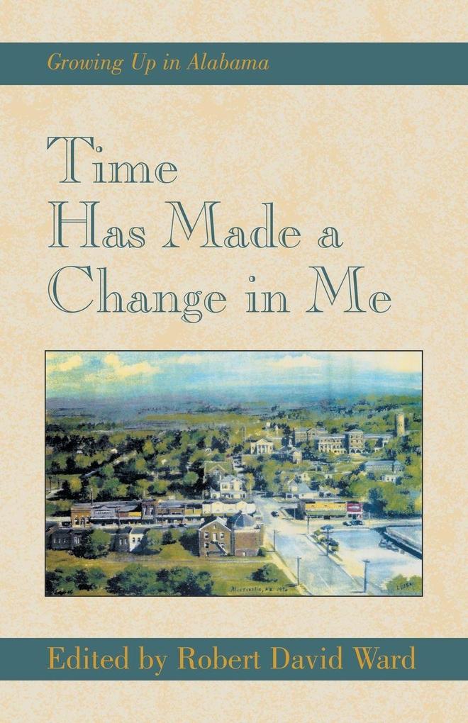 Time Has Made A Change in Me