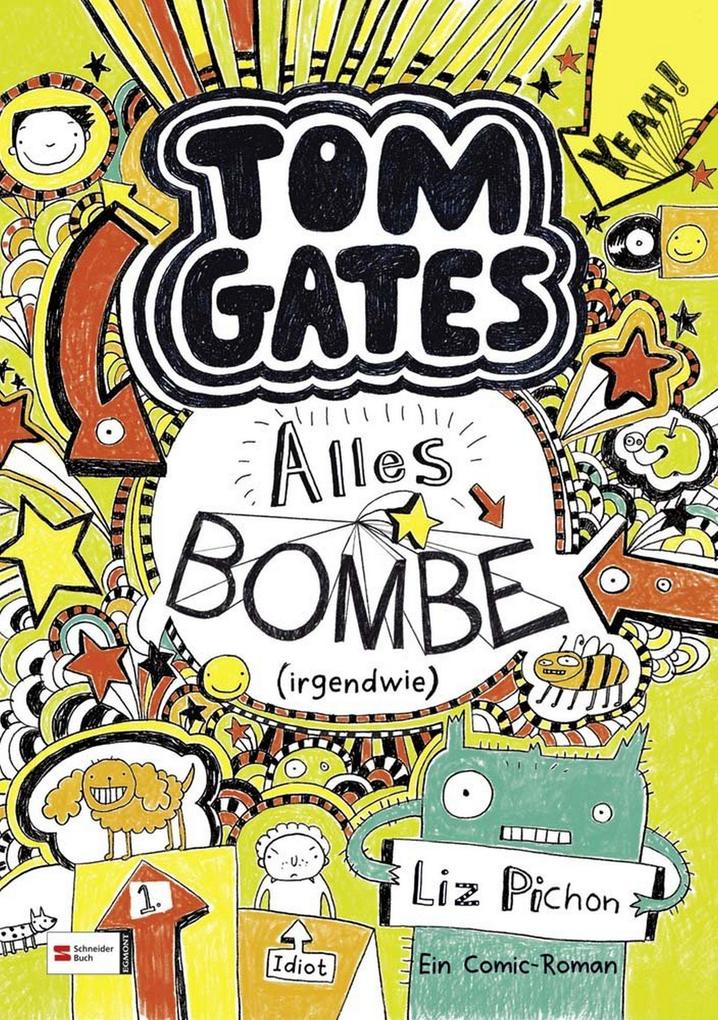 Image of Alles Bombe (irgendwie) / Tom Gates Bd.3