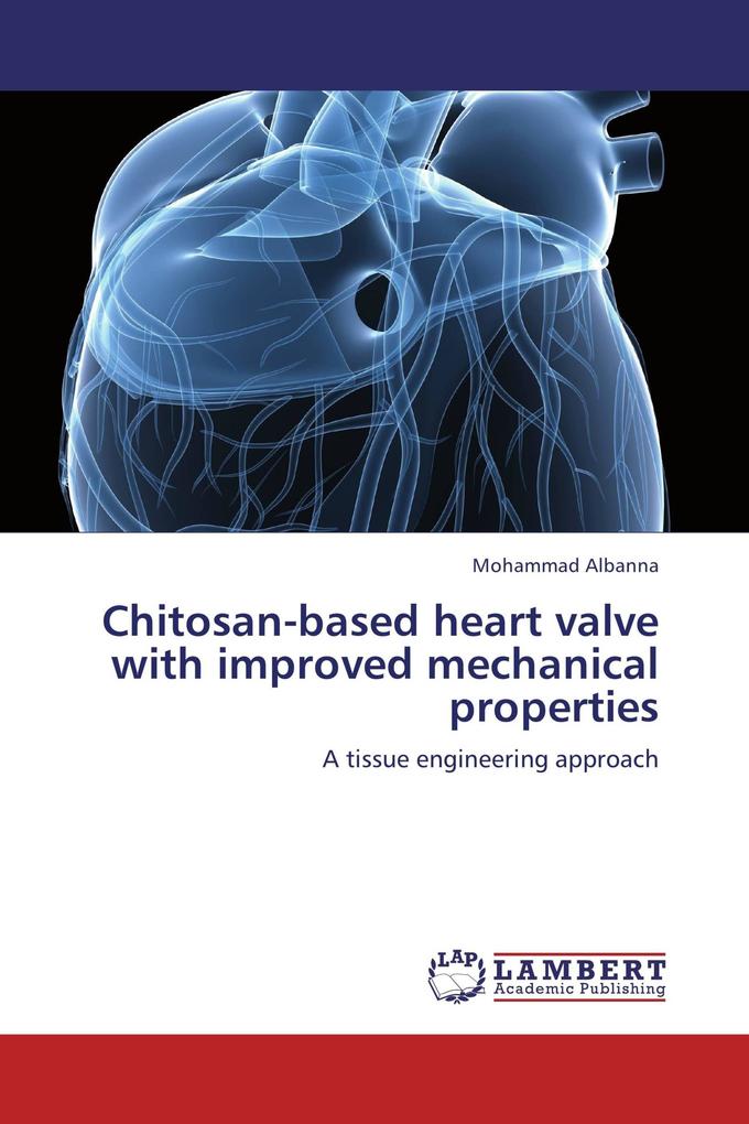 Chitosan-based heart valve with improved mechanical properties
