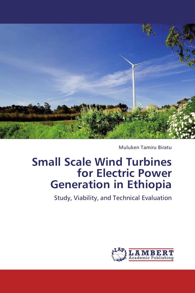 Small Scale Wind Turbines for Electric Power Generation in Ethiopia