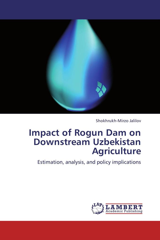 Impact of Rogun Dam on Downstream Uzbekistan Agriculture