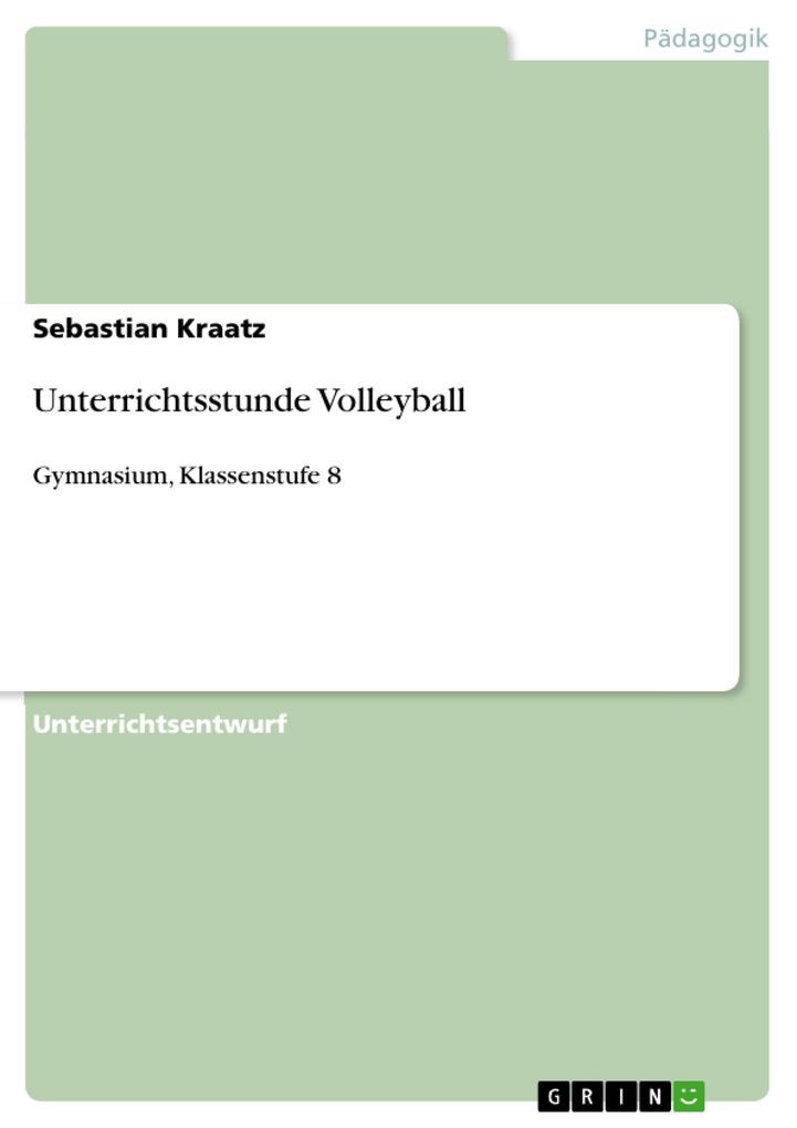 Unterrichtsstunde Volleyball - Sebastian Kraatz