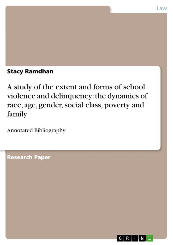 A study of the extent and forms of school violence and delinquency: the dynamics of race age gender social class poverty and family