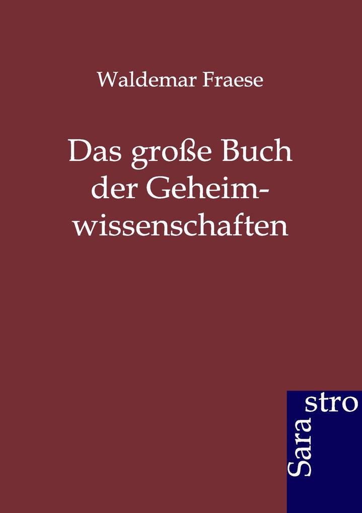 Das große Buch der Geheimwissenschaften