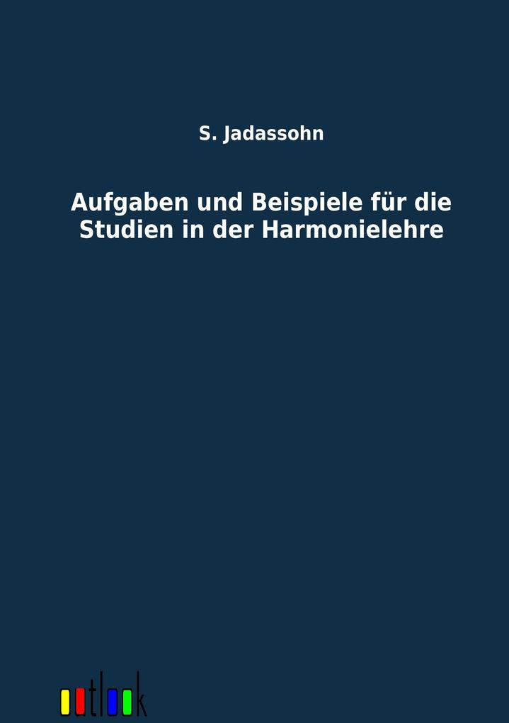 Aufgaben und Beispiele für die Studien in der Harmonielehre