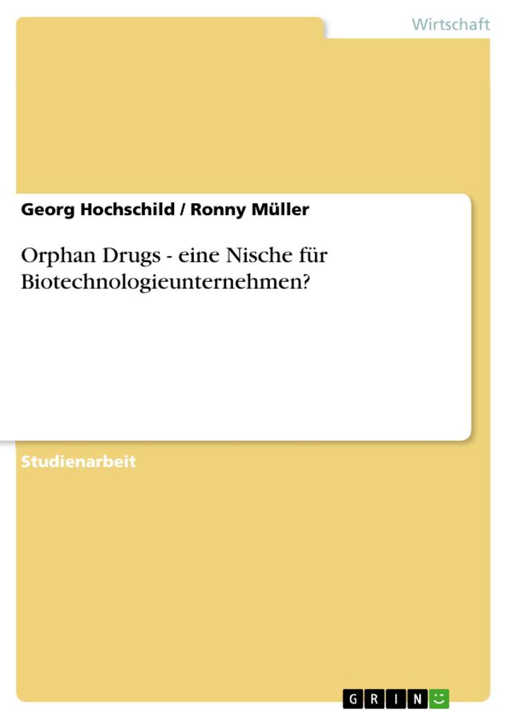 Orphan Drugs - eine Nische für Biotechnologieunternehmen? als eBook Download von Georg Hochschild, Ronny Müller - Georg Hochschild, Ronny Müller