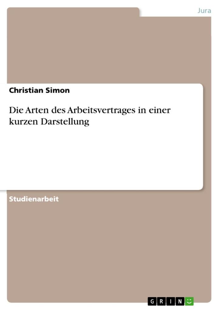 Die Arten des Arbeitsvertrages in einer kurzen Darstellung als eBook Download von Christian Simon - Christian Simon