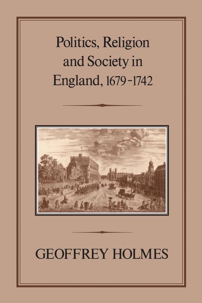 Politics Religion and Society in England 1679-1742