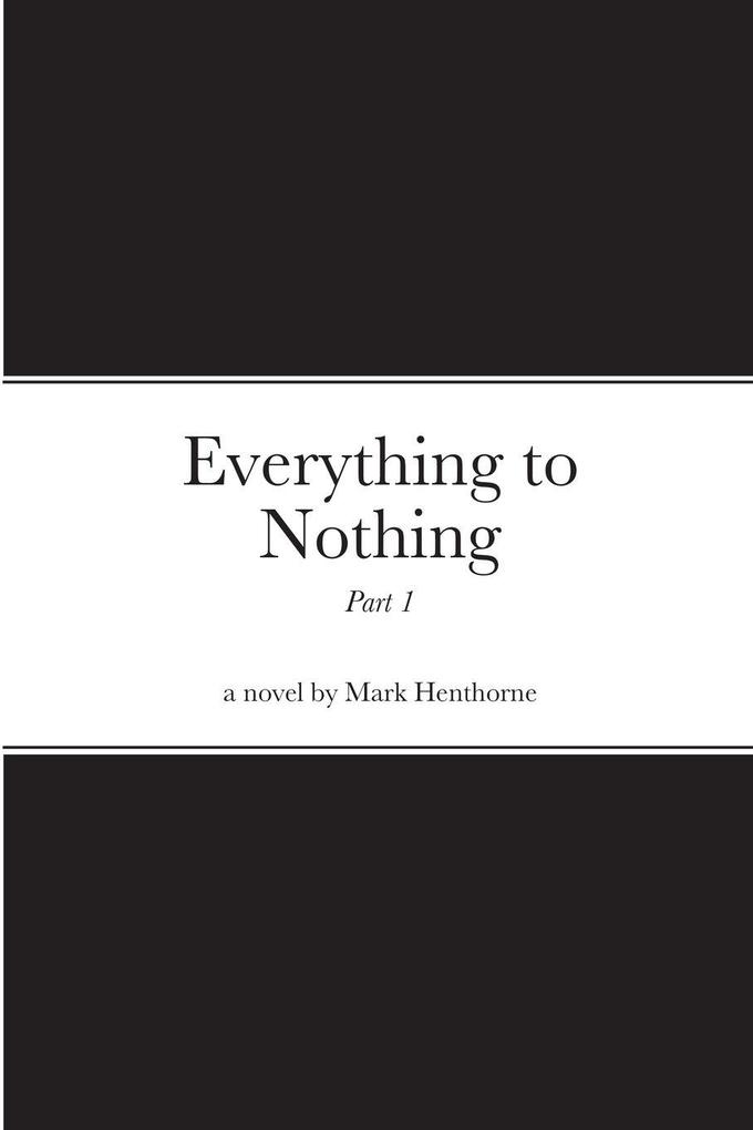 Everything to Nothing