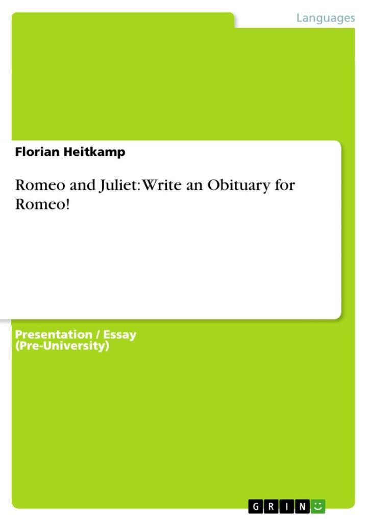 Romeo and Juliet: Write an Obituary for Romeo!