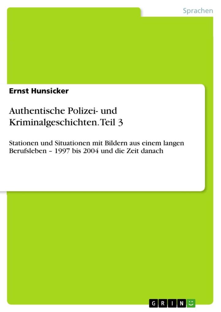 Authentische Polizei- und Kriminalgeschichten 03 - Ernst Hunsicker