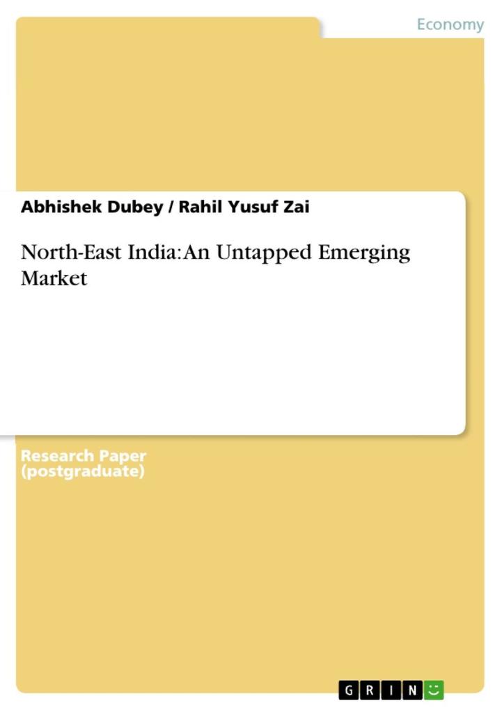 North-East India - An Untapped Emerging Market - Abhishek Dubey/ Rahil Yusuf Zai